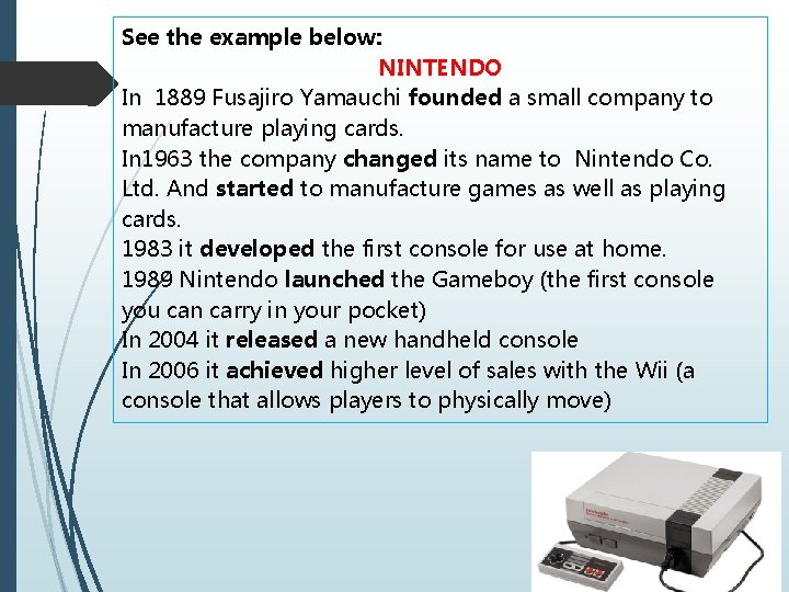 See the example below: NINTENDO In 1889 Fusajiro Yamauchi founded a small company to