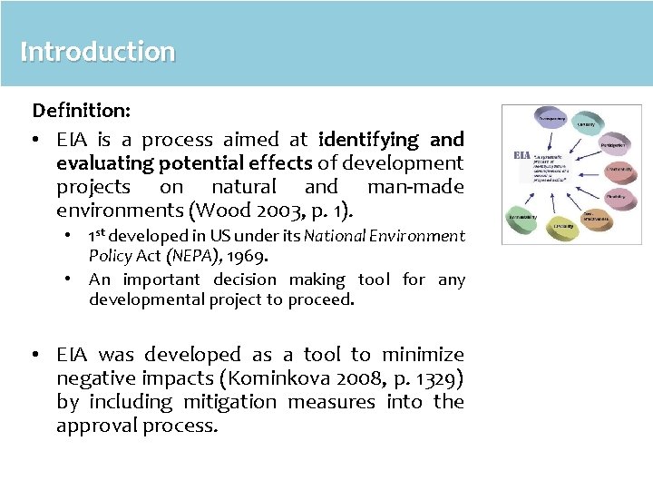 Introduction Definition: • EIA is a process aimed at identifying and evaluating potential effects