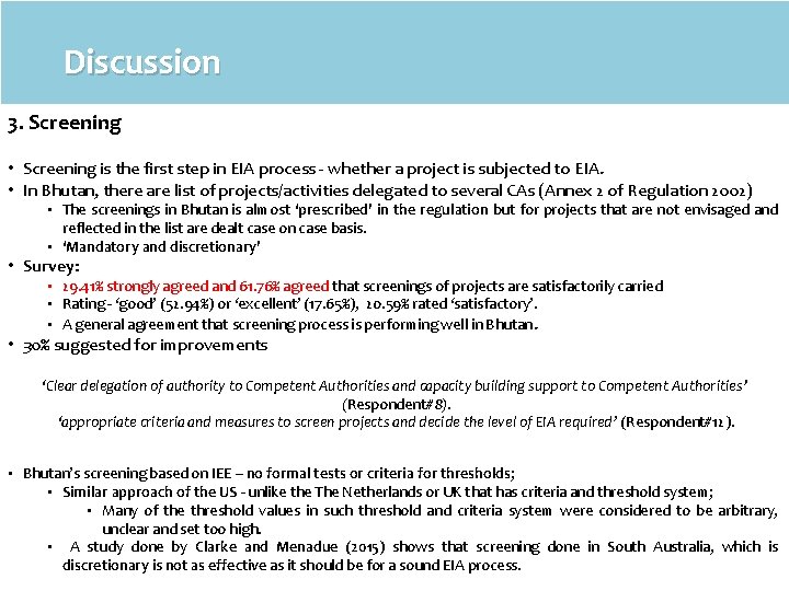 Discussion 3. Screening • Screening is the first step in EIA process - whether