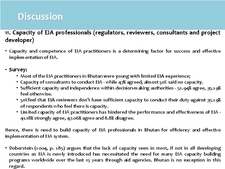 Discussion 11. Capacity of EIA professionals (regulators, reviewers, consultants and project developer) • Capacity