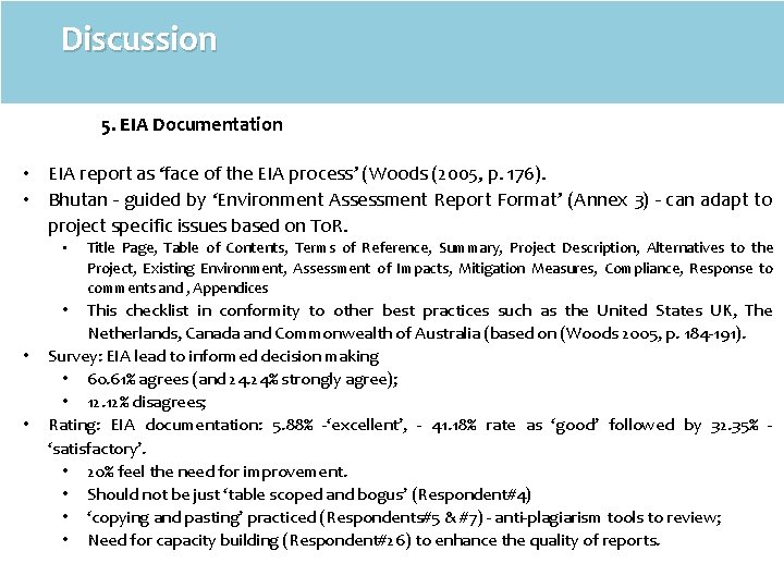 Discussion 5. EIA Documentation • EIA report as ‘face of the EIA process’ (Woods