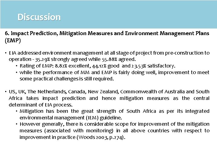 Discussion 6. Impact Prediction, Mitigation Measures and Environment Management Plans (EMP) • EIA addressed