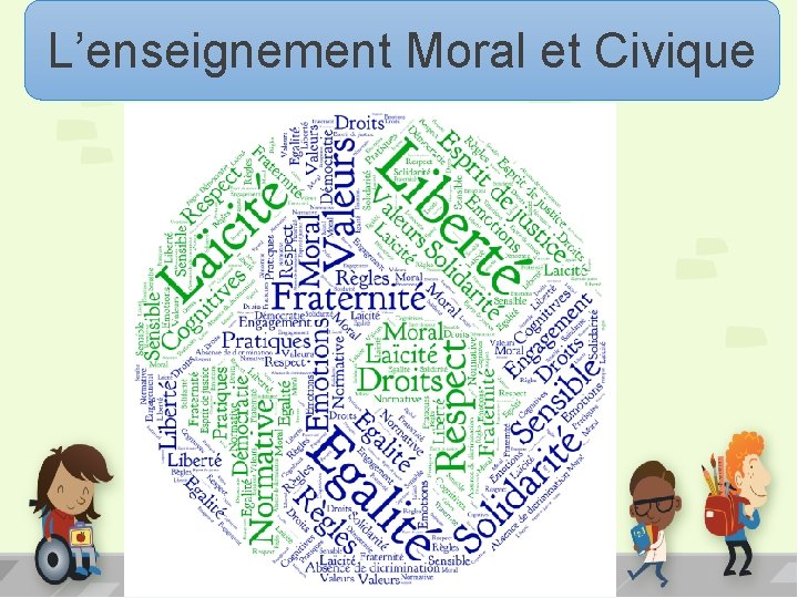 L’enseignement Moral et Civique 