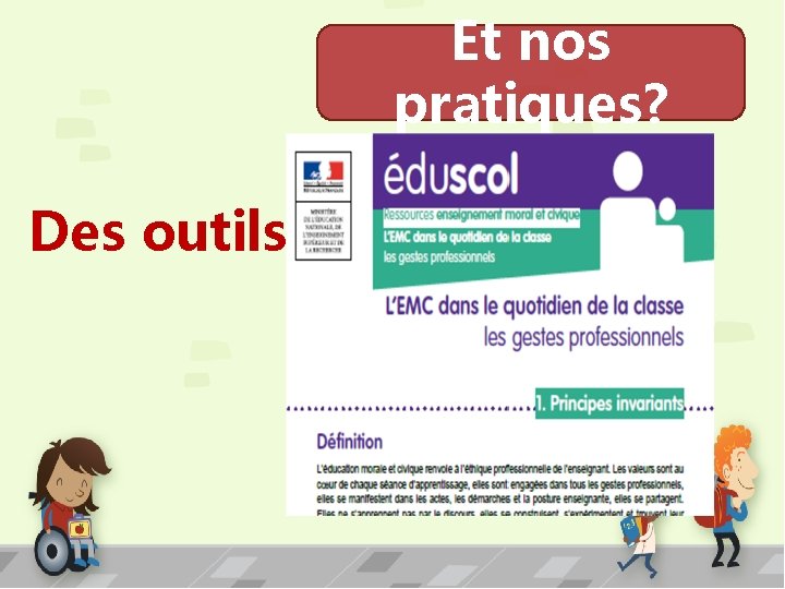 Et nos pratiques? Des outils 