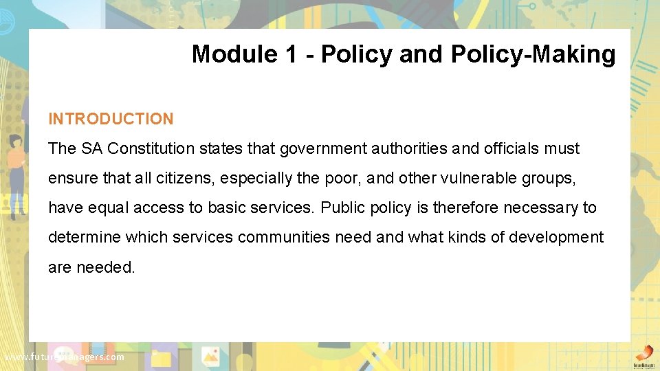 Module 1 - Policy and Policy-Making INTRODUCTION The SA Constitution states that government authorities