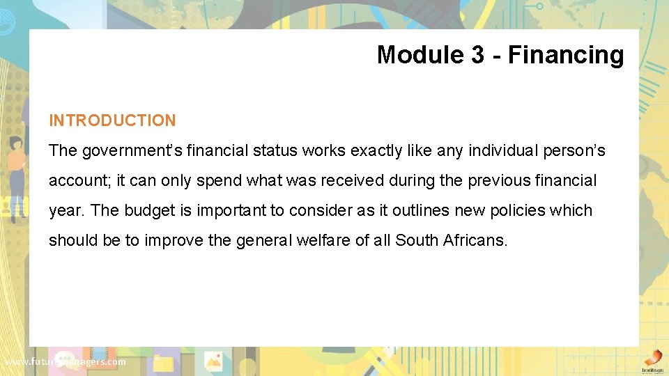 Module 3 - Financing INTRODUCTION The government’s financial status works exactly like any individual