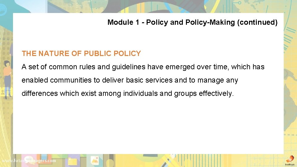 Module 1 - Policy and Policy-Making (continued) THE NATURE OF PUBLIC POLICY A set