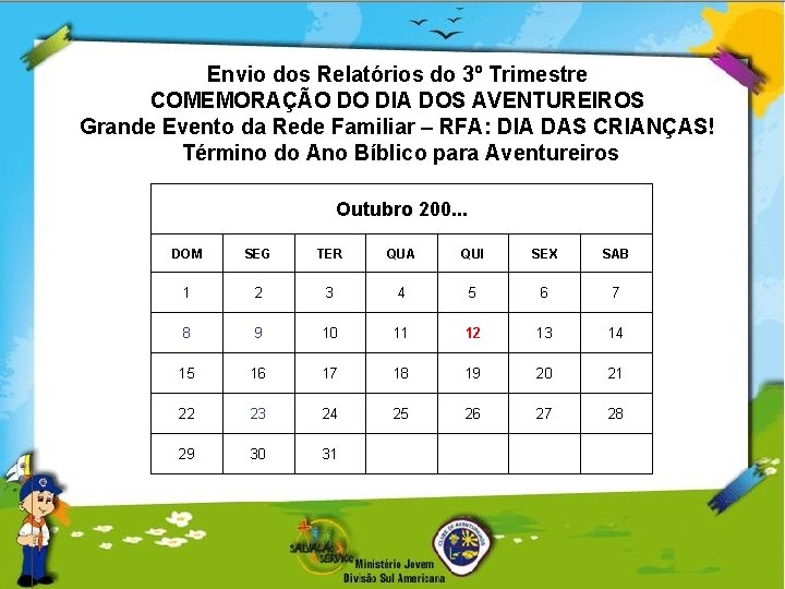 Envio dos Relatórios do 3º Trimestre COMEMORAÇÃO DO DIA DOS AVENTUREIROS Grande Evento da