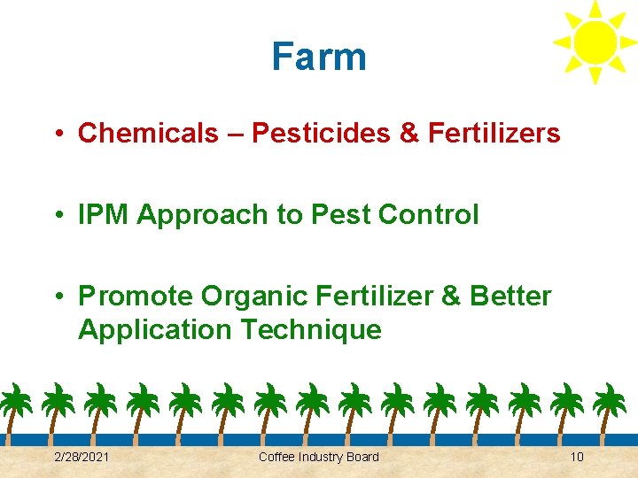 Farm • Chemicals – Pesticides & Fertilizers • IPM Approach to Pest Control •