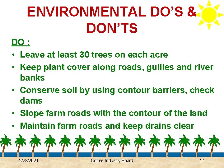 ENVIRONMENTAL DO’S & DON’TS DO : • Leave at least 30 trees on each