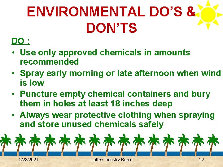 ENVIRONMENTAL DO’S & DON’TS DO : • Use only approved chemicals in amounts recommended