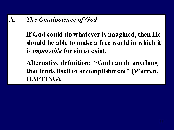 A. The Omnipotence of God If God could do whatever is imagined, then He