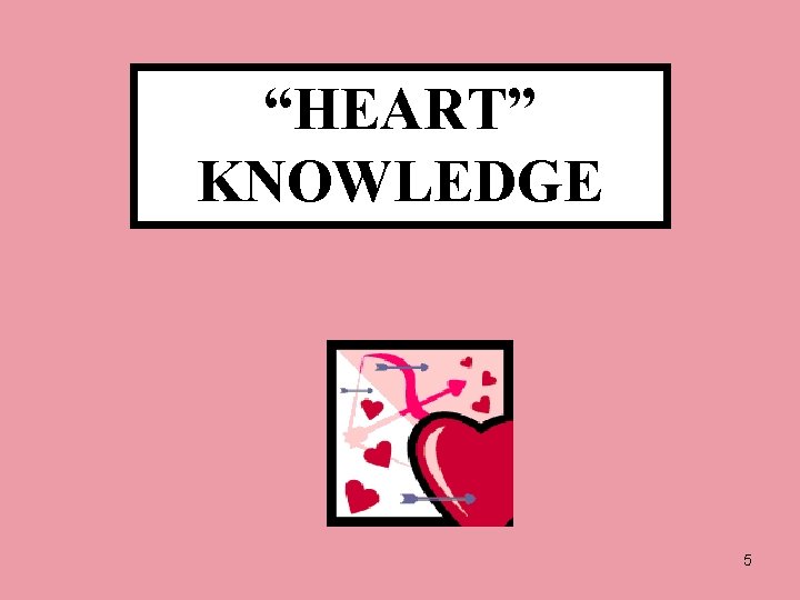 “HEART” KNOWLEDGE 5 