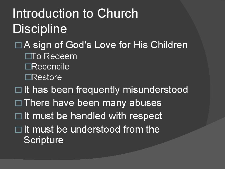 Introduction to Church Discipline � A sign of God’s Love for His Children �To