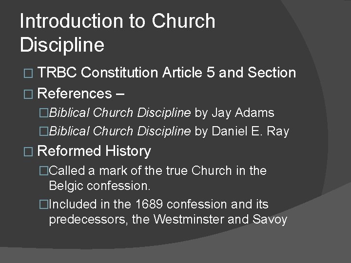 Introduction to Church Discipline � TRBC Constitution Article 5 and Section � References –
