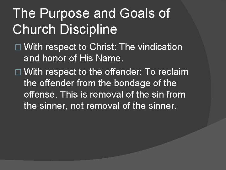 The Purpose and Goals of Church Discipline � With respect to Christ: The vindication