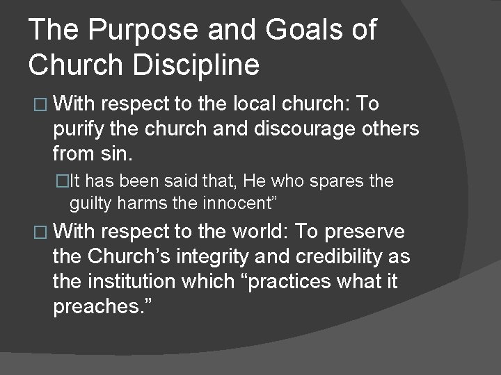 The Purpose and Goals of Church Discipline � With respect to the local church: