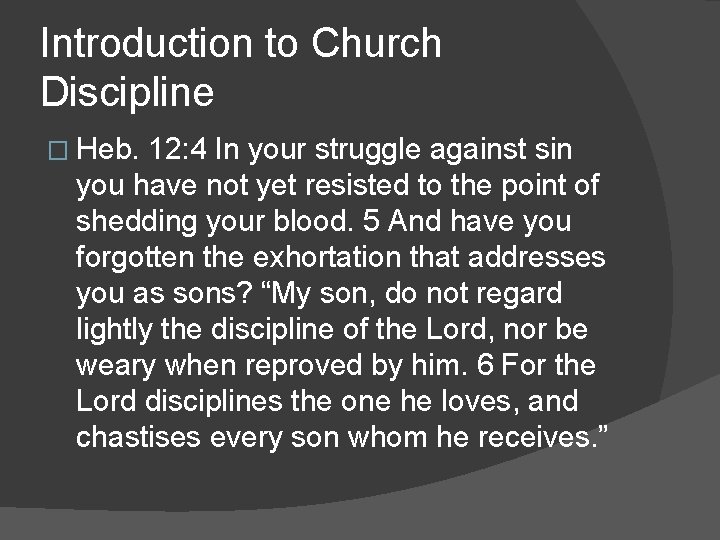 Introduction to Church Discipline � Heb. 12: 4 In your struggle against sin you