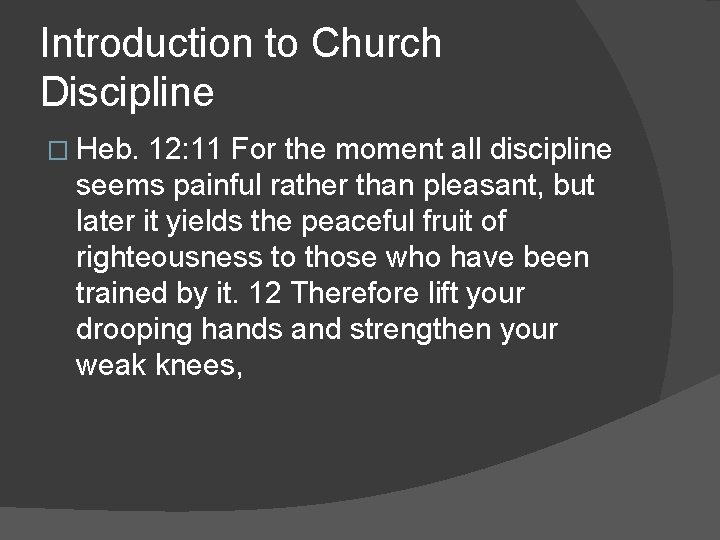 Introduction to Church Discipline � Heb. 12: 11 For the moment all discipline seems