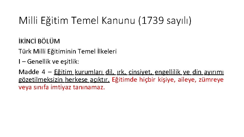 Milli Eğitim Temel Kanunu (1739 sayılı) İKİNCİ BÖLÜM Türk Milli Eğitiminin Temel İlkeleri I