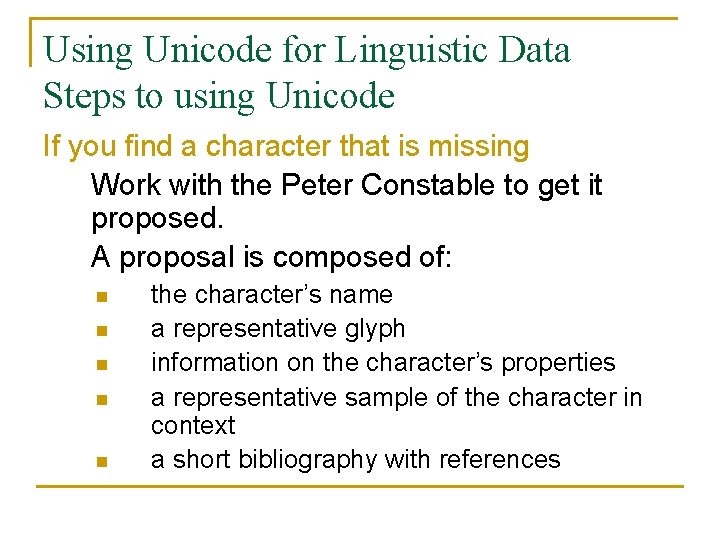 Using Unicode for Linguistic Data Steps to using Unicode If you find a character