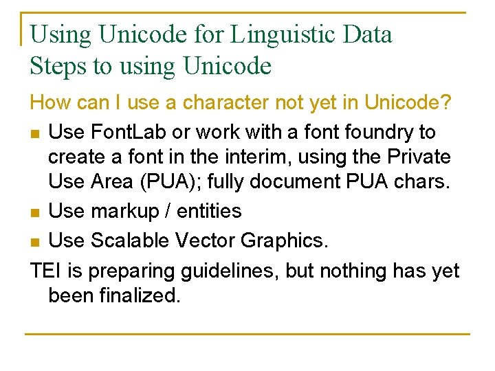 Using Unicode for Linguistic Data Steps to using Unicode How can I use a