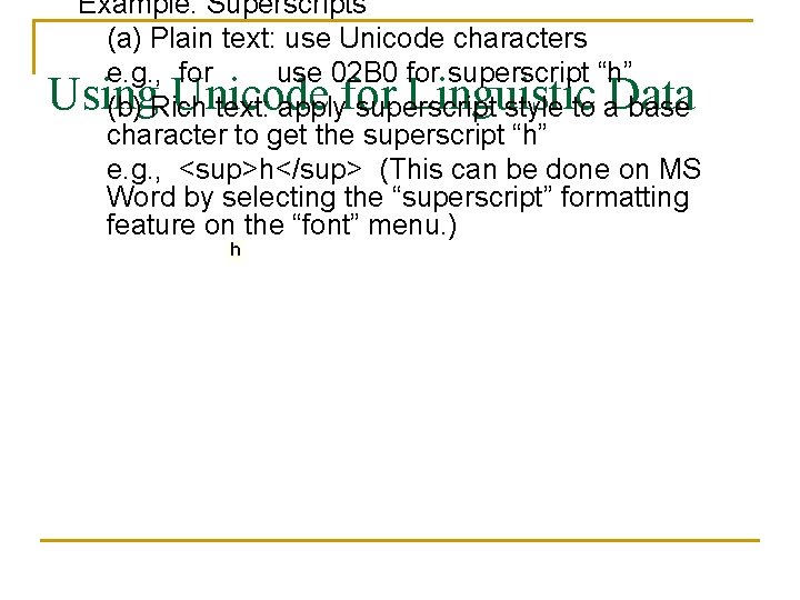 Example: Superscripts (a) Plain text: use Unicode characters e. g. , for use 02