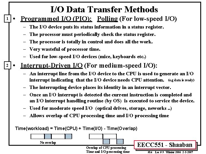 I/O Data Transfer Methods 1 • Programmed I/O (PIO): Polling (For low-speed I/O) –