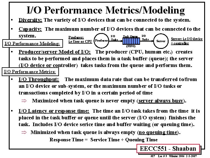 I/O Performance Metrics/Modeling • Diversity: The variety of I/O devices that can be connected