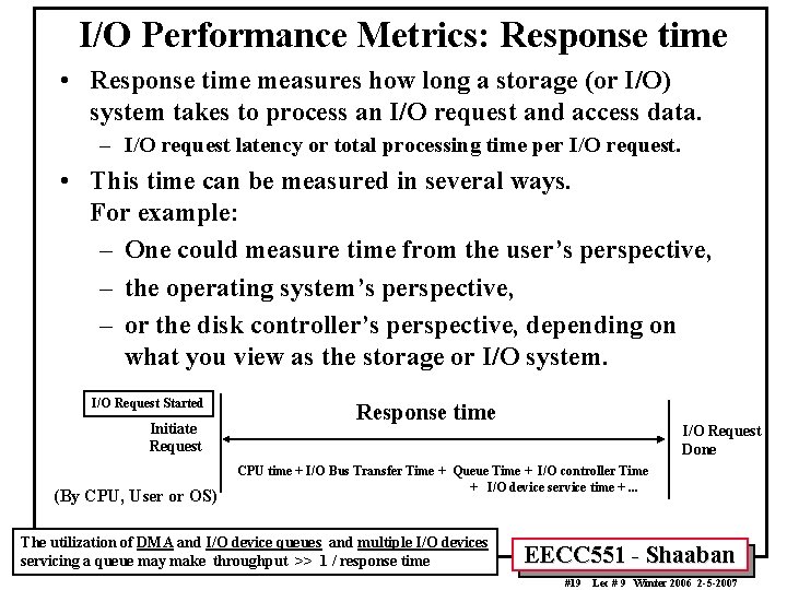 I/O Performance Metrics: Response time • Response time measures how long a storage (or