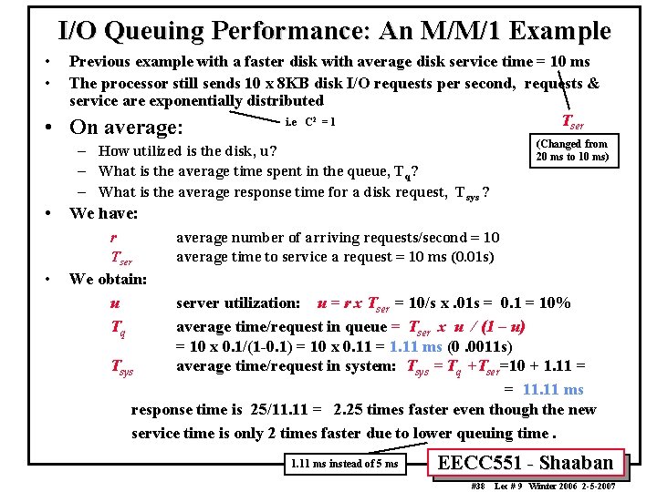 I/O Queuing Performance: An M/M/1 Example • • Previous example with a faster disk
