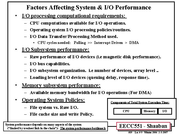 Factors Affecting System & I/O Performance • I/O processing computational requirements: – CPU computations