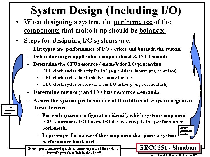 System Design (Including I/O) • When designing a system, the performance of the components