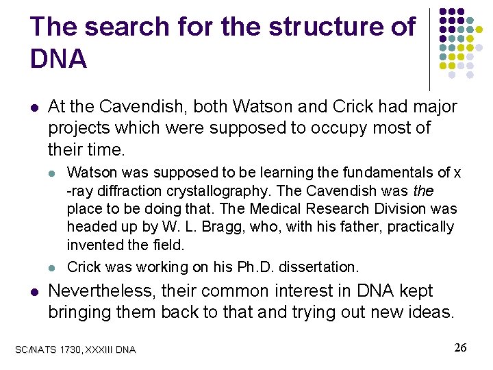 The search for the structure of DNA l At the Cavendish, both Watson and