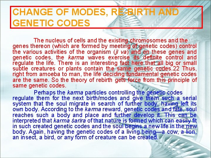 CHANGE OF MODES, RE-BIRTH AND GENETIC CODES The nucleus of cells and the existing