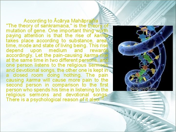 According to Ācārya Mahāprajña "The theory of sankramaṇa, " is theory of mutation of