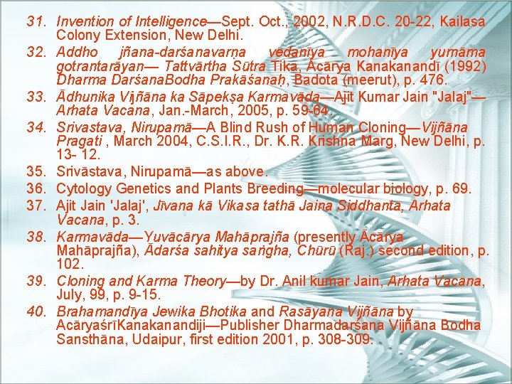 31. Invention of Intelligence—Sept. Oct. , 2002, N. R. D. C. 20 -22, Kailasa