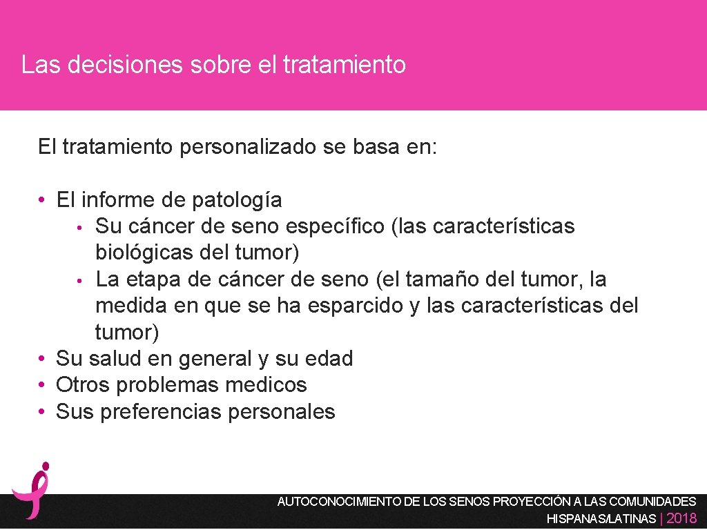 Las decisiones sobre el tratamiento El tratamiento personalizado se basa en: • El informe