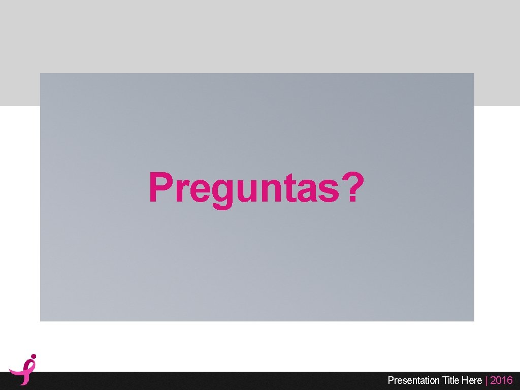 Preguntas? Presentation Title Here | 2016 