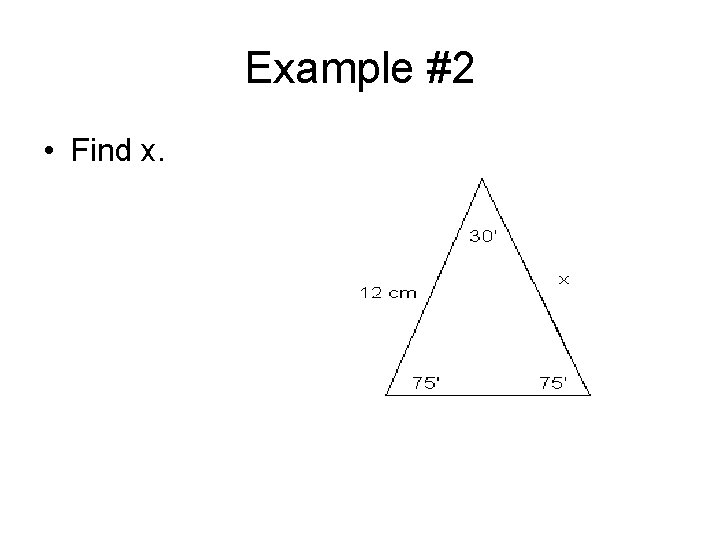 Example #2 • Find x. 