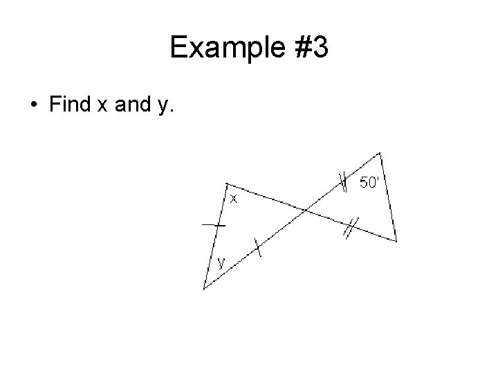 Example #3 • Find x and y. 