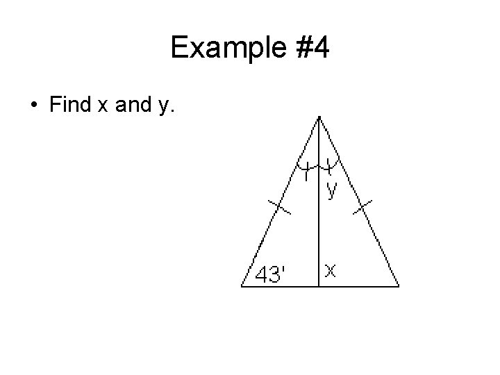 Example #4 • Find x and y. 