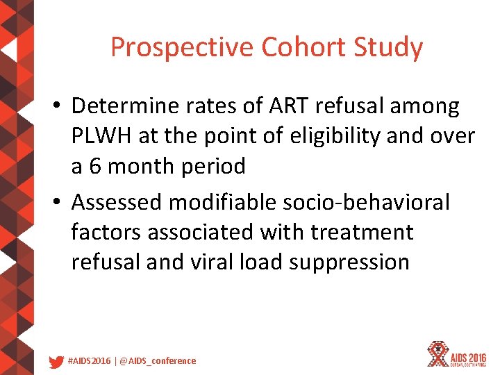 Prospective Cohort Study • Determine rates of ART refusal among PLWH at the point