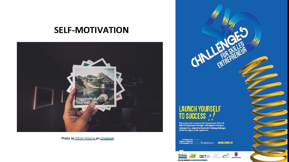 SELF-MOTIVATION Photo by Nitish Meena on Unsplash 