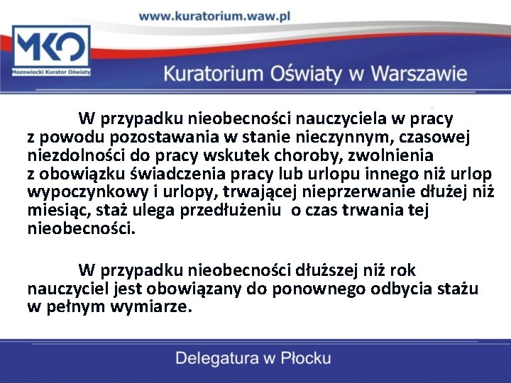 W przypadku nieobecności nauczyciela w pracy z powodu pozostawania w stanie nieczynnym, czasowej niezdolności