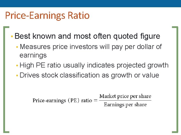Price-Earnings Ratio • Best known and most often quoted figure • Measures price investors Price-Earnings Ratio • Best known and most often quoted figure • Measures price investors