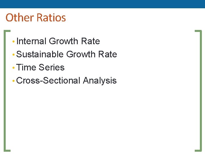 Other Ratios • Internal Growth Rate • Sustainable Growth Rate • Time Series • Other Ratios • Internal Growth Rate • Sustainable Growth Rate • Time Series •