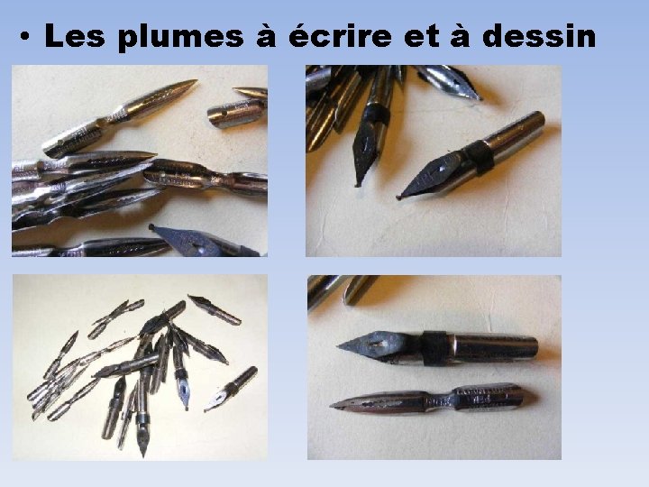  • Les plumes à écrire et à dessin 