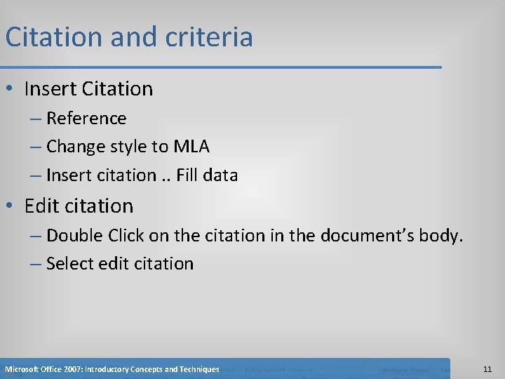 Citation and criteria • Insert Citation – Reference – Change style to MLA – Citation and criteria • Insert Citation – Reference – Change style to MLA –