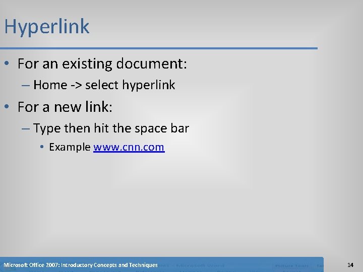 Hyperlink • For an existing document: – Home -> select hyperlink • For a Hyperlink • For an existing document: – Home -> select hyperlink • For a